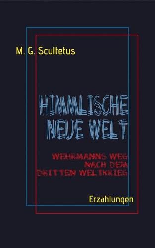 Cover image for Himmlische Neue Welt: Wehrmanns Weg nach dem Dritten Weltkrieg