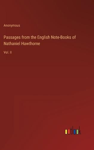 Cover image for Passages from the English Note-Books of Nathaniel Hawthorne