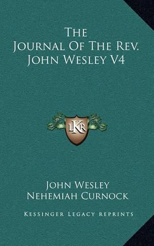 Cover image for The Journal of the REV. John Wesley V4