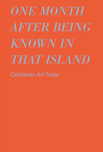 Cover image for one month after being known in that island: Carribbean Art Today