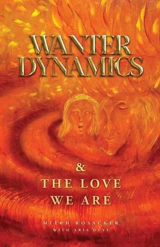 Cover image for Wanter Dynamics & The Love We Are