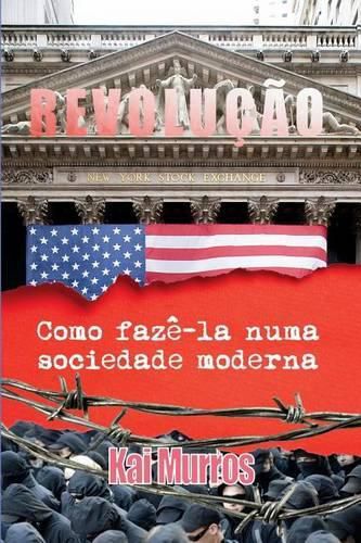 Cover image for Revolucao: Como Faze-la Numa Sociedade Moderna