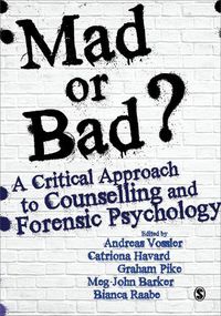 Cover image for Mad or Bad?: A Critical Approach to Counselling and Forensic Psychology