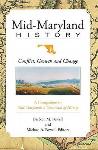 Cover image for Mid-Maryland History: Conflict, Growth and Change