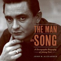 Cover image for The Man in Song: A Discographic Biography of Johnny Cash