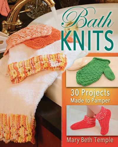 Cover image for Bath Knits: 30 Projects Made to Pamper