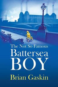 Cover image for The Not So Famous Battersea Boy