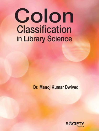 Cover image for Colon Classification In Library Science