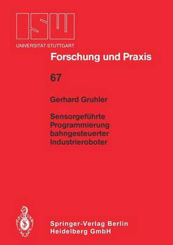 Cover image for Sensorgefuhrte Programmierung Bahngesteuerter Industrieroboter