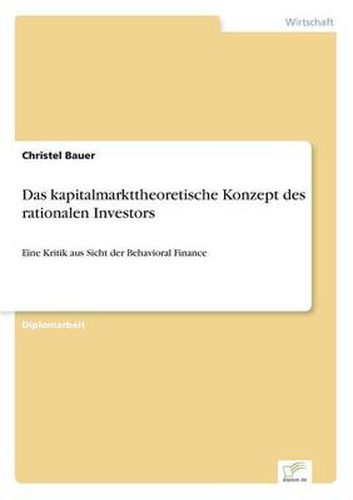 Cover image for Das kapitalmarkttheoretische Konzept des rationalen Investors: Eine Kritik aus Sicht der Behavioral Finance