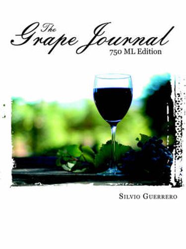 Cover image for The Grape Journal: 750 ML Edition