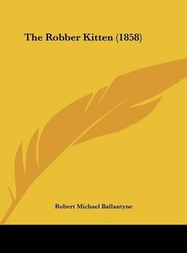 Cover image for The Robber Kitten (1858)