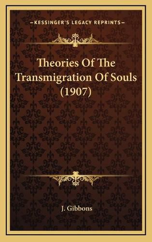 Cover image for Theories of the Transmigration of Souls (1907)