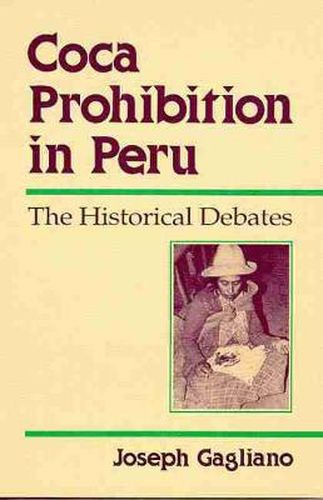 Cover image for Coca Prohibition in Peru: The Historical Debates