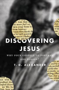 Cover image for Discovering Jesus: Why Four Gospels to Portray One Person?