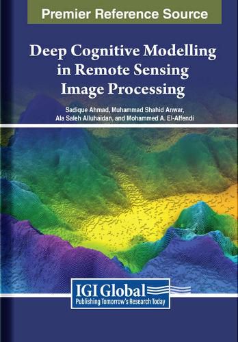 Cover image for Deep Cognitive Modelling in Remote Sensing Image Processing