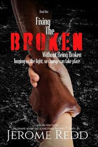 Cover image for Fixing The Broken, Without Being Broken- Book 1