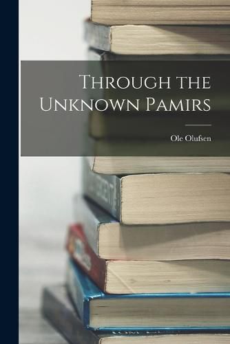 Cover image for Through the Unknown Pamirs