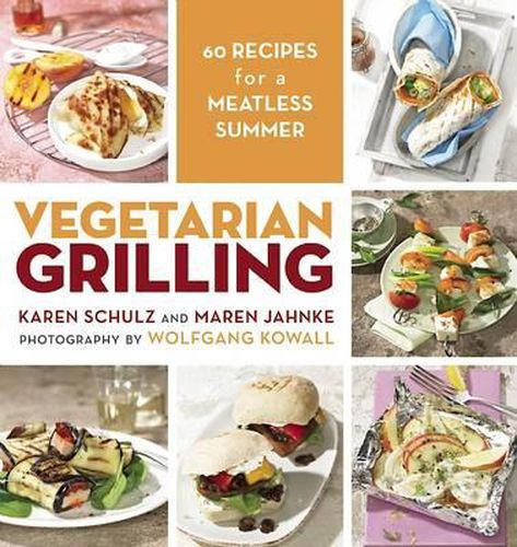 Cover image for Vegetarian Grilling: 60 Recipes for a Meatless Summer