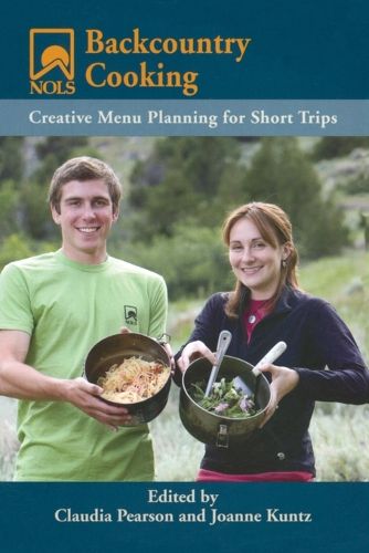 Cover image for NOLS Backcountry Cooking: Creative Menu Planning for Short Trips