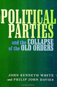 Cover image for Political Parties and the Collapse of the Old Orders