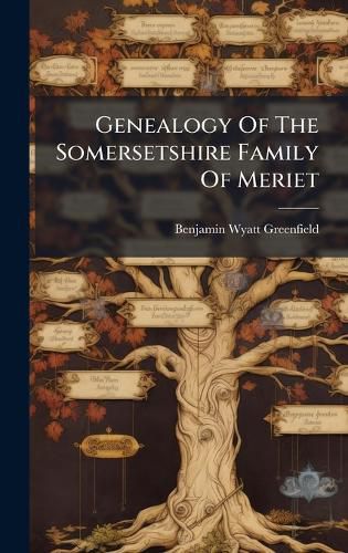 Cover image for Genealogy Of The Somersetshire Family Of Meriet
