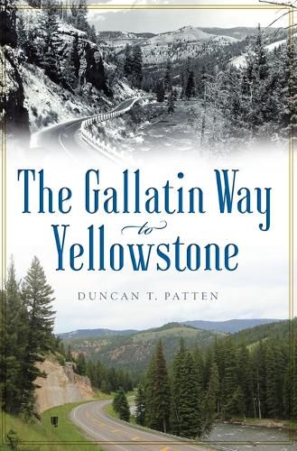 Cover image for The Gallatin Way to Yellowstone