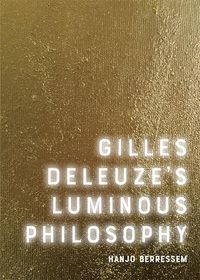 Cover image for Gilles Deleuze's Luminous Philosophy