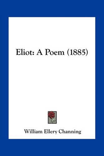 Eliot: A Poem (1885)