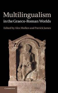 Cover image for Multilingualism in the Graeco-Roman Worlds