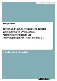 Cover image for Burgerschaftliches Engagement in einer gemeinnutzigen Organisation. Praktikumsbericht aus der Freiwilligenagentur Halle-Saalkreis e.V.