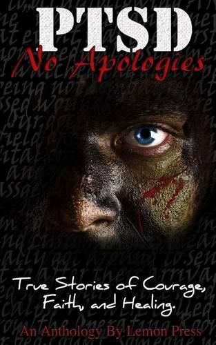 Cover image for PTSD-No Apologies: True Stories, of Courage, Faith, and Healing