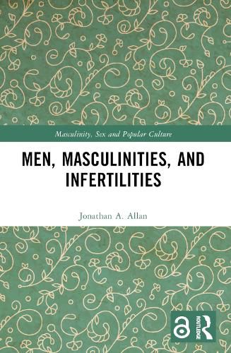 Cover image for Men, Masculinities, and Infertilities