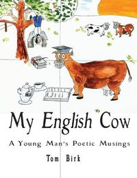 Cover image for My English Cow, A Young Man's Poetic Musings