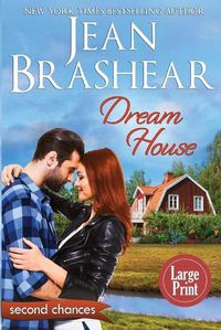 Cover image for Dream House (Large Print Edition): A Second Chance Romance