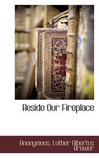 Cover image for Beside Our Fireplace