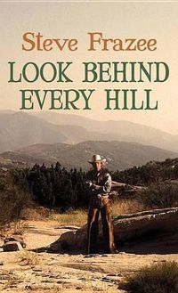 Cover image for Look Behind Every Hill: A Western Duo