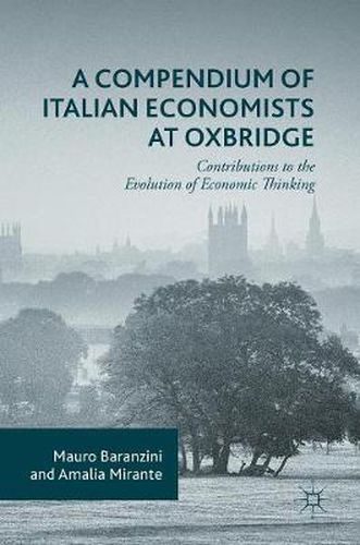 Cover image for A Compendium of Italian Economists at Oxbridge: Contributions to the Evolution of Economic Thinking