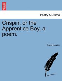 Cover image for Crispin, or the Apprentice Boy, a Poem.