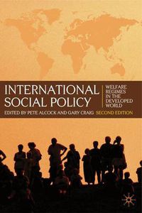 Cover image for International Social Policy: Welfare Regimes in the Developed World 2nd Edition