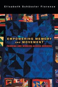 Cover image for Empowering Memory and Movement: Thinking and Working across Borders