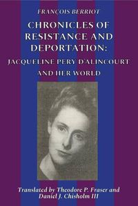Cover image for Chronicles Of Resistance And Deportation: Jacqueline Pery d'Alincourt And Her World