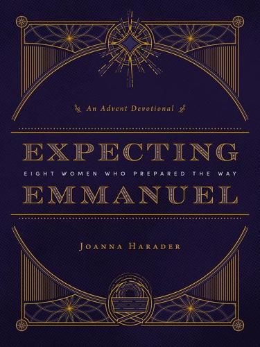 Expecting Emmanuel: Eight Women Who Prepared the Way