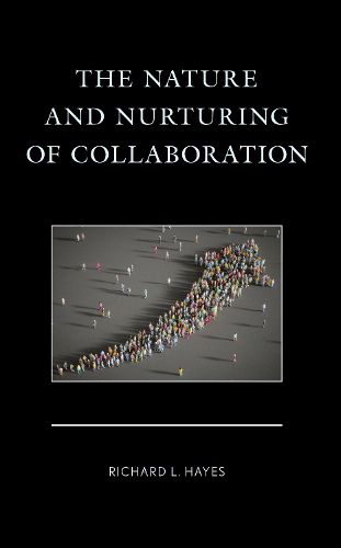 Cover image for The Nature and Nurturing of Collaboration