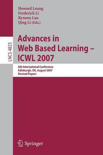 Cover image for Advances in Web Based Learning - ICWL 2007: 6th International Conference,  Edinburgh, UK, August 15-17, 2007, Revised Papers