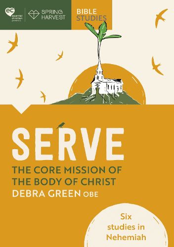 Cover image for Serve: The core mission of the body of Christ: Six studies in Nehemiah