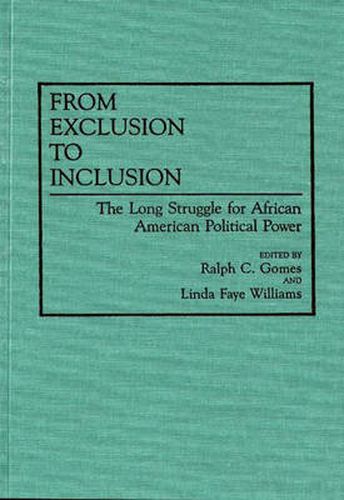 From Exclusion to Inclusion: The Long Struggle for African American Political Power