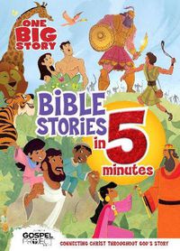 Cover image for One Big Story Bible Stories in 5 Minutes (Padded): Connecting Christ Throughout God's Story