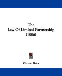 Cover image for The Law of Limited Partnership (1886)