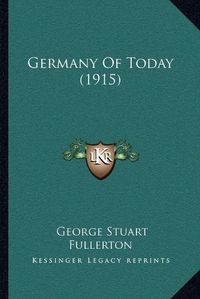 Cover image for Germany of Today (1915)